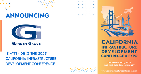 The City of Garden Grove will be attending the 2025 California Infrastructure Development Conference & Expo