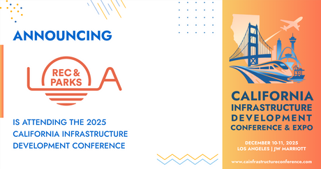 The City of Los Angeles Department of Recreation and Parks will be attending the 2025 California Infrastructure Development Conference & Expo