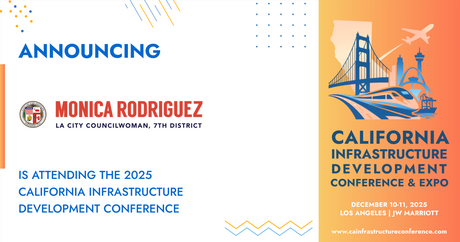 The office of Los Angeles City Councilwoman Monica Rodriguez will be attending the 2025 California Infrastructure Development Conference & Expo