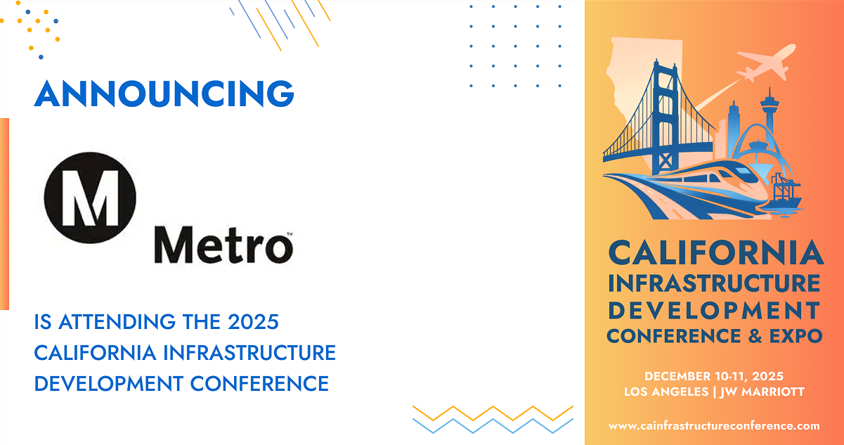 The Los Angeles County Metropolitan Transportation Authority (METRO) will be attending the 2025 California Infrastructure Development Conference & Expo