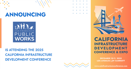 San Francisco Public Works will be attending the 2025 California Infrastructure Development Conference & Expo