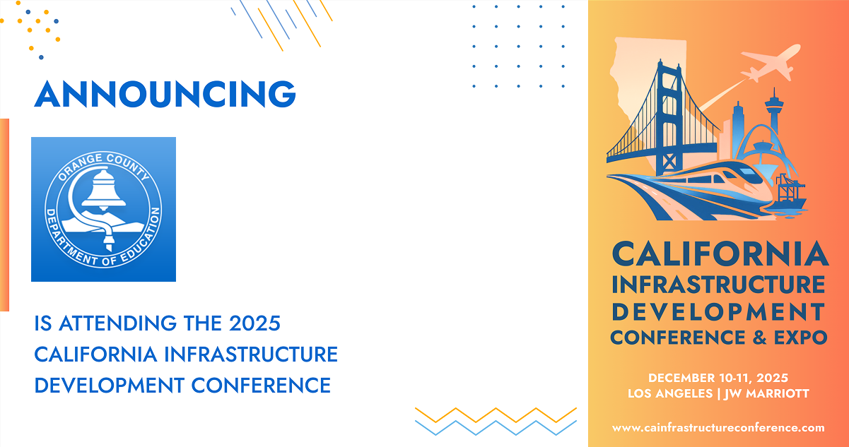 The Orange County Department of Education will be attending the 2025 California Infrastructure Development Conference & Expo