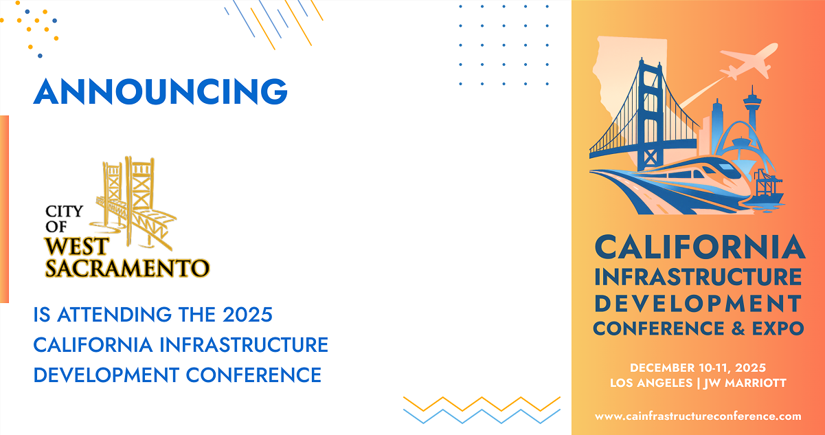 The City of West Sacramento will be attending the 2025 California Infrastructure Development Conference & Expo
