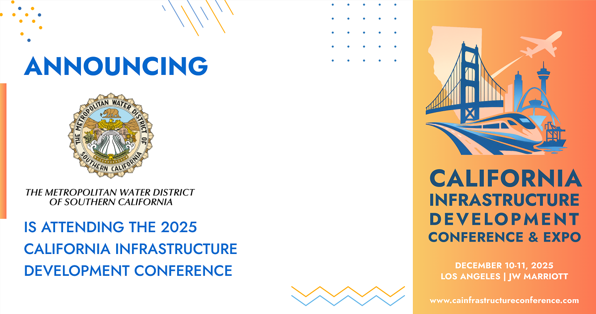 The Metropolitan Water District will be attending the 2025 California Infrastructure Development Conference & Expo