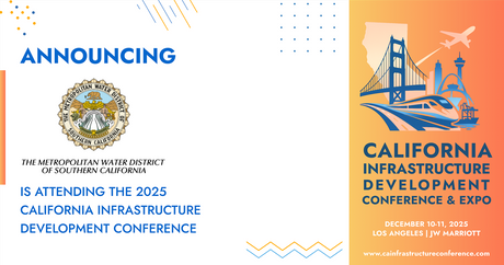 The Metropolitan Water District will be attending the 2025 California Infrastructure Development Conference & Expo