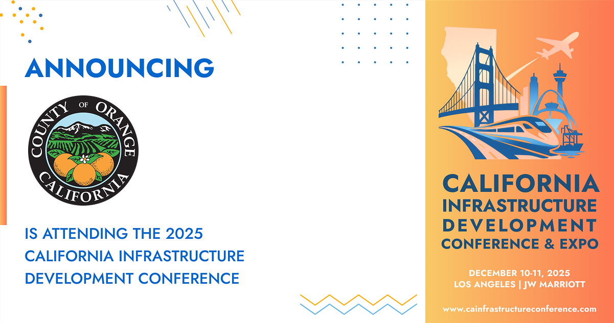 County of Orange will be attending the 2025 California Infrastructure Development Conference
