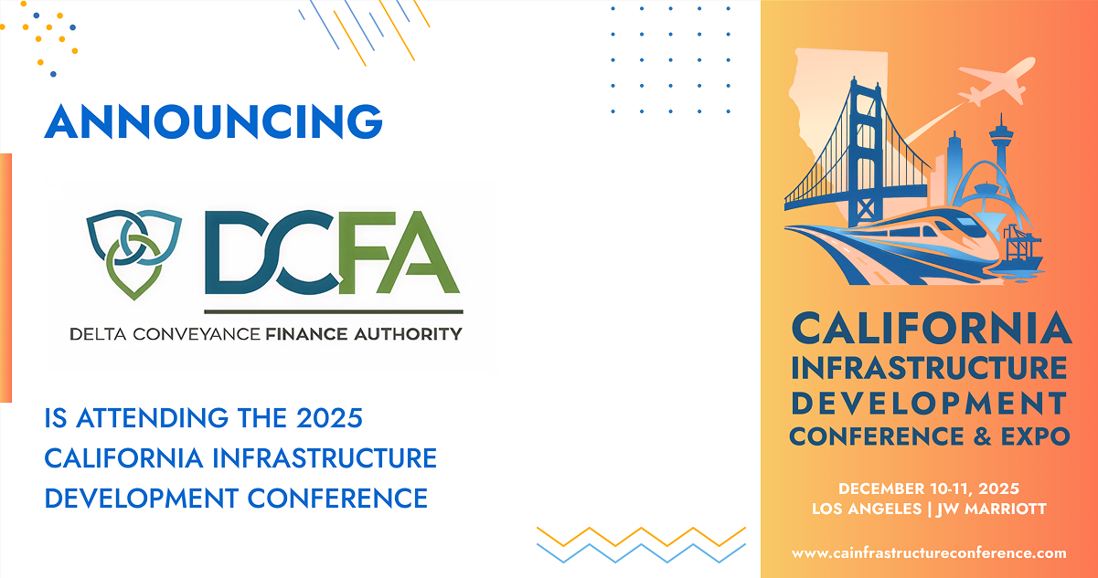 Delta Conveyance Authority will be attending the 2025 California Infrastructure Development Conference