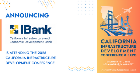 The California Infrastructure and Economic Development Bank will be attending the 2025 California Infrastructure Development Conference