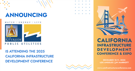 The City of Riverside Public Utilities Department will be attending the 2025 California Infrastructure Development Conference