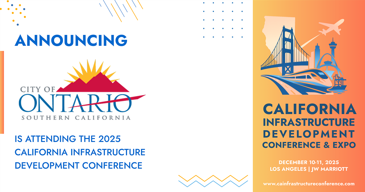 The City of Ontario will be attending the 2025 California Infrastructure Development Conference